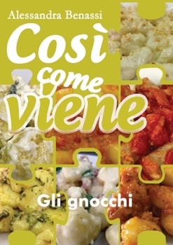 Paperback Così come viene. Gli gnocchi [Italian] Book