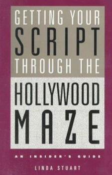 Paperback Getting Your Script Through the Hollywood Maze: An Insider's Guide Book