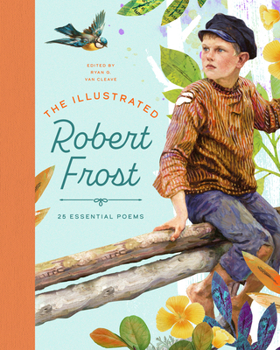 Hardcover The Illustrated Robert Frost: 25 Essential Poems Book