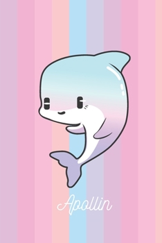 Paperback Apollin: Dauphin: Personalis? Carnet De Notes Cadeau Lign? Pour Les Filles Et ?tudiantes [French] Book