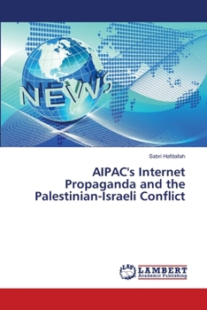 Paperback AIPAC's Internet Propaganda and the Palestinian-Israeli Conflict Book