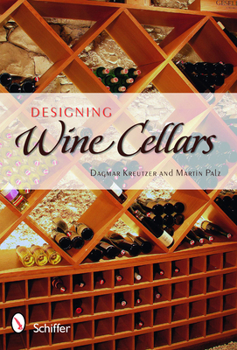Hardcover Designing Wine Cellars: Planning/Building/Storing Book