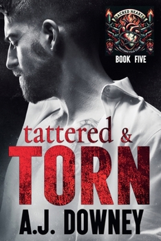 Tattered & Torn The Sacred Hearts MC Book IV