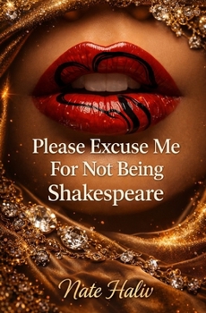 Paperback Please Excuse Me For Not Being Shakespeare Book