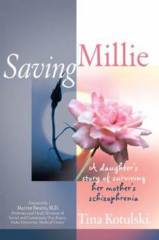 Paperback Saving Millie; a daughter's story of surviving her mother's schizophrenia Book
