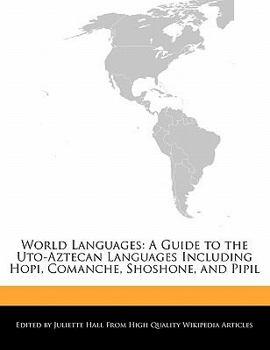 Paperback World Languages: A Guide to the Uto-Aztecan Languages Including Hopi, Comanche, Shoshone, and Pipil Book