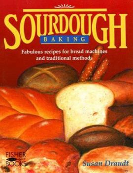 Paperback Sourdough Baking: Fabulous Recipes for Bread Machines and Traditional Methods Book