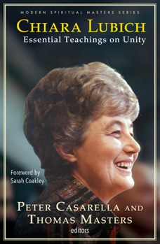 Chiara Lubich: Essential Teachings on Unity (Modern Spiritual Masters)