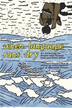 Paperback When Language Runs Dry: An Anthology of Stories From People with Chronic Pain Book