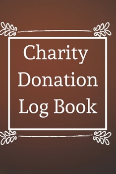 Charity Donation Log Book: Non-Profit Administration & Finance Record Book, Simple Book Keeping, Minimalist