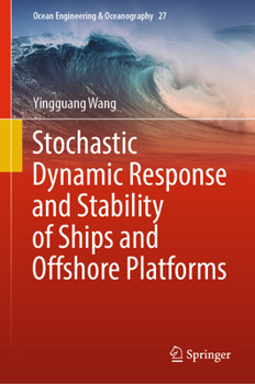 Hardcover Stochastic Dynamic Response and Stability of Ships and Offshore Platforms Book