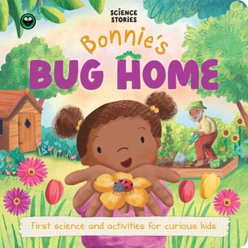 Board book Science Stories: Bonnie's Bug Home: First Science and Activity Books for Kids Book