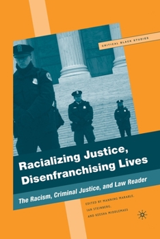 Paperback Racializing Justice, Disenfranchising Lives: The Racism, Criminal Justice, and Law Reader Book
