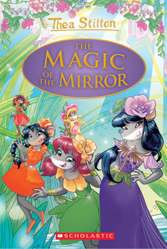 Hardcover The Magic of the Mirror (Thea Stilton: Special Edition #9): Volume 9 Book