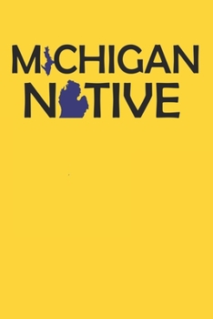 Michigan Native: State Pride Notebook 6" x 9" 120 Page (60 Sheet) Journal College Ruled Lined Writing Paper