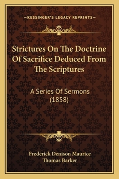 Paperback Strictures On The Doctrine Of Sacrifice Deduced From The Scriptures: A Series Of Sermons (1858) Book