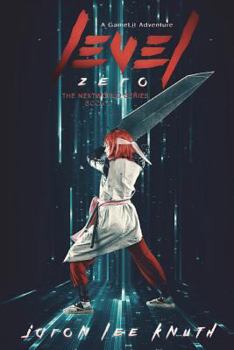 Level Zero - Book #1 of the NextWorld