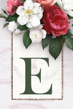 Monogram Letter E Journal: 200 Pages, Monogram Letter E Pretty Green Color Blank Lined Diary (Floral Notebook)