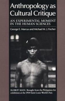 Paperback Anthropology as Cultural Critique: An Experimental Moment in the Human Sciences Book