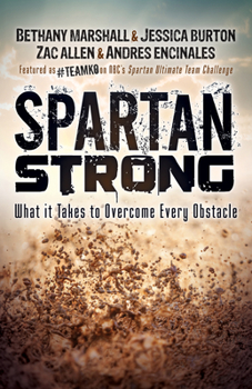 Spartan Strong: What it Takes to Overcome Every Obstacle