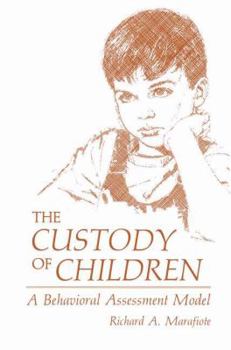 Hardcover The Custody of Children: A Behavioral Assessment Model Book