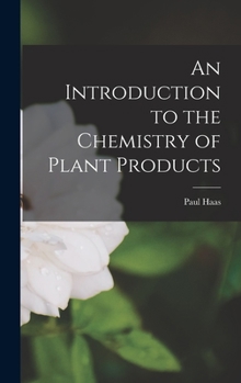Hardcover An Introduction to the Chemistry of Plant Products Book