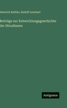 Beiträge zur Entwicklungsgeschichte der Hirudineen