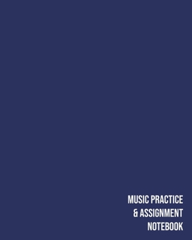 Paperback Music Practice and Assignment Notebook: 52 Weeks of Music Lesson Tracking Charts - Music Practice Journal, Planner, Log Book, Record Assignment (Gifts Book