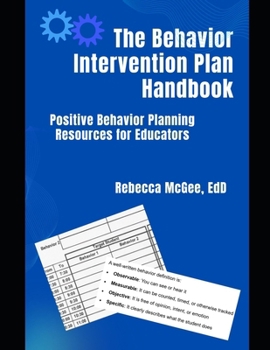 Paperback The Behavior Intervention Plan Handbook: Positive Behavior Planning Resources for Educators Book