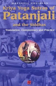 Paperback Kriya Yoga Sutras of Patanjali and the Siddhas: Translation, Commentary and Practice Book