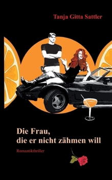 Paperback Die Frau, die er nicht zähmen will [German] Book