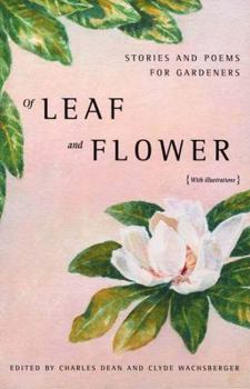 Hardcover Of Leaf and Flower: Stories and Poems for Gardeners Book