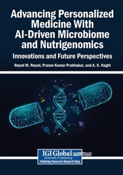 Paperback Advancing Personalized Medicine With AI-Driven Microbiome and Nutrigenomics: Innovations and Future Perspectives Book