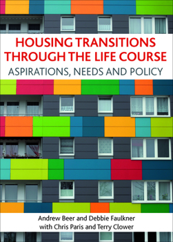 Hardcover Housing Transitions Through the Life Course: Aspirations, Needs and Policy Book