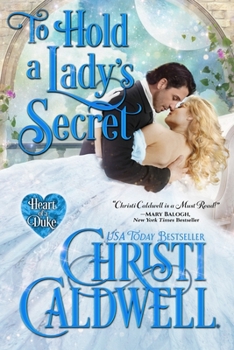 To Hold a Lady's Secret - Book #16 of the Heart of a Duke