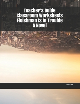 Paperback Teacher's Guide Classroom Worksheets Fleishman Is in Trouble A Novel Book