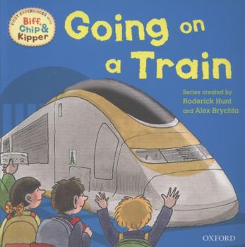 Paperback Oxford Reading Tree Read with Biff, Chip, and Kipper: First Experiences: Going on a Train Book