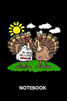 Paperback I'm With Delicious - Notebook: Thanks Giving Turkey Humor Book