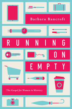 Paperback Running on Empty: The Gospel for Women in Ministry Book