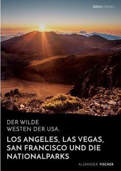 Paperback Der wilde Westen der USA. Los Angeles, Las Vegas, San Francisco und die Nationalparks [German] Book