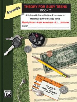 Paperback Theory for Busy Teens, Bk 2: 8 Units with Short Written Exercises to Maximize Limited Study Time Book