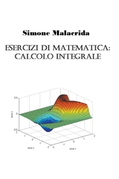 Paperback Esercizi di matematica: calcolo integrale [Italian] Book