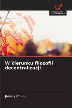 W kierunku filozofii decentralizacji (Polish Edition)