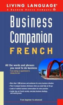 Paperback Business Companion: French (Handbook): All the Words and Phrases You Need to Do Business Book