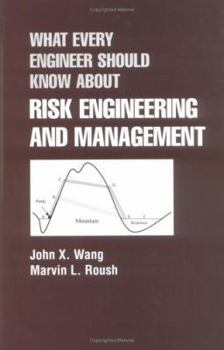 Hardcover What Every Engineer Should Know about Risk Engineering and Management Book