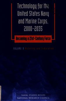 Paperback Technology for the United States Navy and Marine Corps, 2000-2035: Becoming a 21st-Century Force: Volume 9: Modeling and Simulation Book