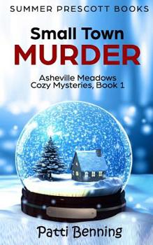 Small Town Murder - Book #1 of the Asheville Meadows