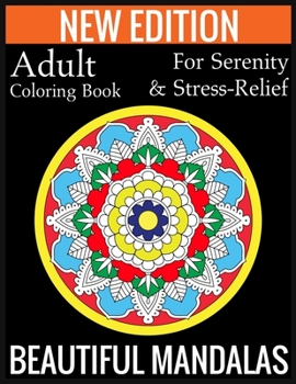 Paperback New Edition Adult Coloring Book For Serenity & Stress-Relief Beautiful Mandalas: (Adult Coloring Book Of Mandalas ) Book