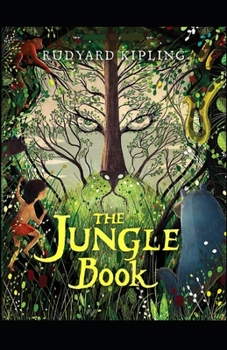 Paperback The Jungle Book by Rudyard Kipling: illustrated edition Book