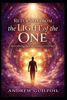 Paperback Returned from the Light of the One: Remembering the Unity Behind Life and Death Book